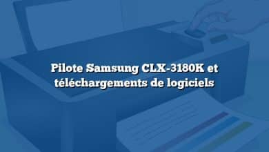 Pilote Samsung CLX-3180K et téléchargements de logiciels