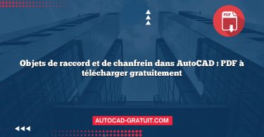 Objets de raccord et de chanfrein dans AutoCAD : PDF à télécharger gratuitement